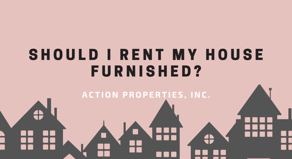 Should I Rent My House Furnished?